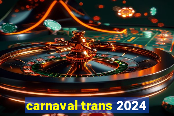 carnaval trans 2024